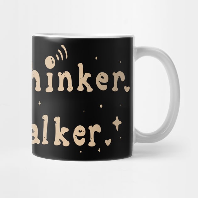 I Am A Thinker And Not A Talker Funny Saying by Foxxy Merch